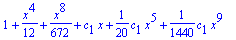 1+1/12*x^4+1/672*x^8+c[1]*x+1/20*c[1]*x^5+1/1440*c[1]*x^9